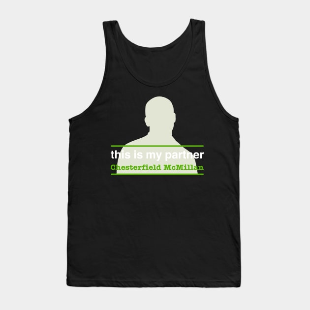 This is My Partner Chesterfield McMillan Tank Top by TrailGrazer